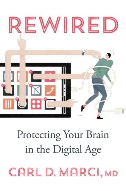 Rewired - Protecting Your Brain in the Digital Age