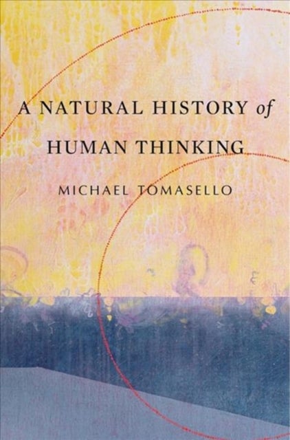 Bilde av A Natural History Of Human Thinking Av Michael Tomasello