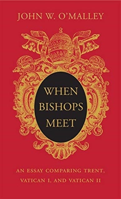 When Bishops Meet - An Essay Comparing Trent, Vatican I, and Vatican II