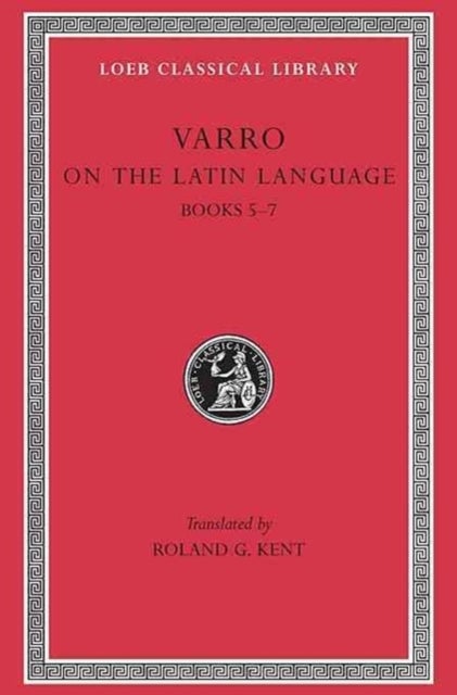 On the Latin Language, Volume I - Books 5¿7