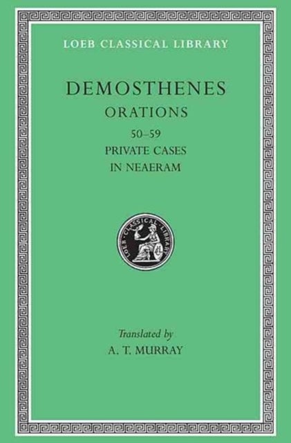 Orations, Volume VI - Orations 50¿59: Private Cases. In Neaeram