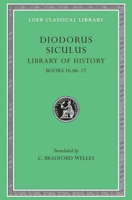 Library of History, Volume VIII - Books 16.66¿17