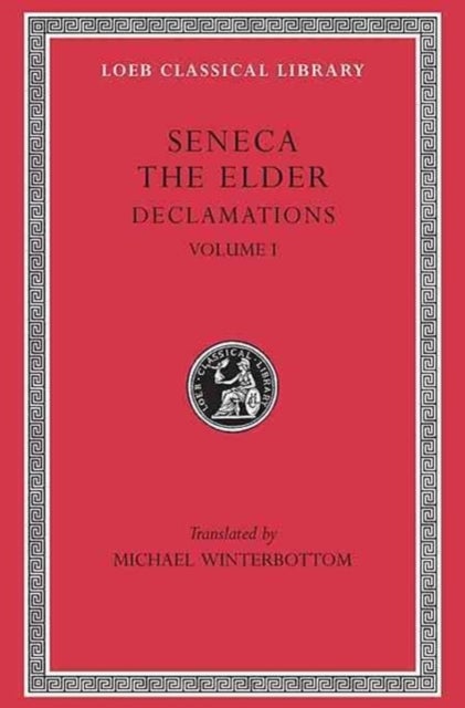 Bilde av Declamations, Volume I: Controversiae, Books 1-6 Av Seneca The Elder