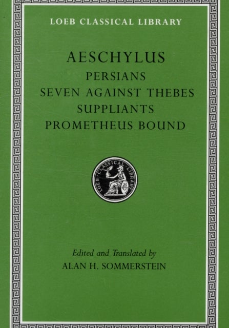 Bilde av Persians. Seven Against Thebes. Suppliants. Prometheus Bound Av Aeschylus