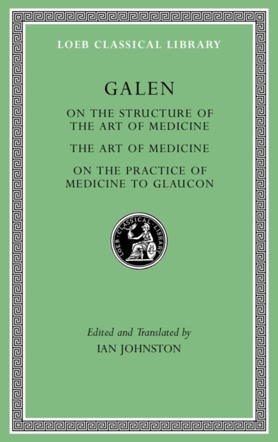 Bilde av On The Constitution Of The Art Of Medicine. The Art Of Medicine. A Method Of Medicine To Glaucon Av Galen