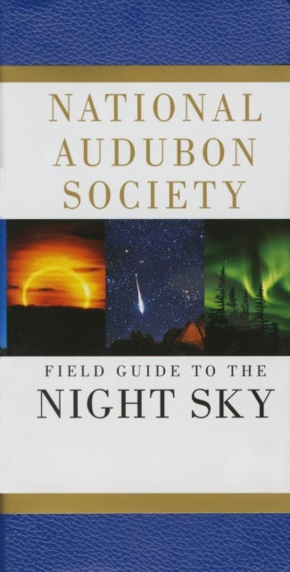 Bilde av National Audubon Society Field Guide To The Night Sky Av National Audubon Society