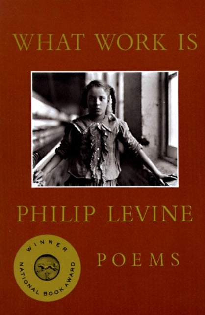 What Work Is av Philip Levine