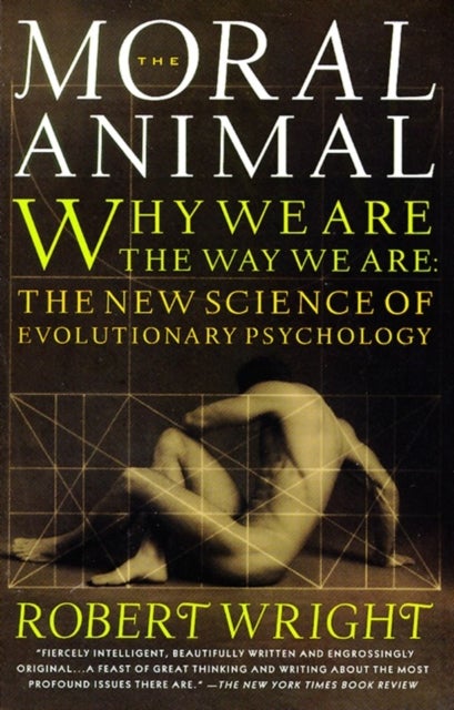 The Moral Animal - Evolutionary Psychology and Everyday Life