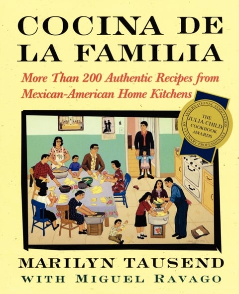 Cocina De La Familia - More Than 200 Authentic Recipes from Mexican-American Home Kitchens