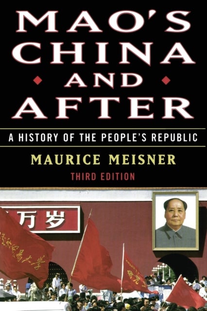 Mao's China and After - A History of the People's Republic, Third Edition