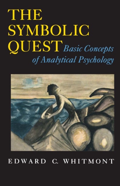The Symbolic Quest - Basic Concepts of Analytical Psychology - Expanded Edition