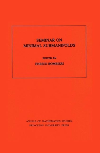 Bilde av Seminar On Minimal Submanifolds. (am-103), Volume 103