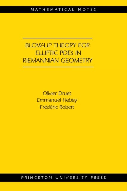 Bilde av Blow-up Theory For Elliptic Pdes In Riemannian Geometry (mn-45) Av Olivier Druet, Emmanuel Hebey, Frederic Robert
