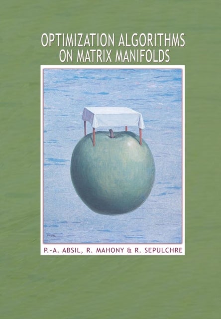 Bilde av Optimization Algorithms On Matrix Manifolds Av P.-a. Absil, R. Mahony, Rodolphe Sepulchre