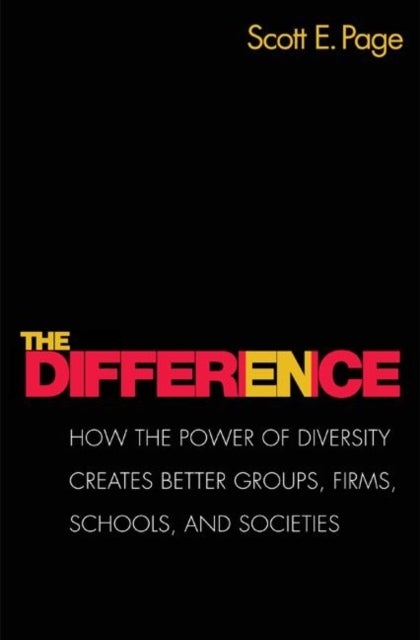 The Difference - How the Power of Diversity Creates Better Groups, Firms, Schools, and Societies - New Edition