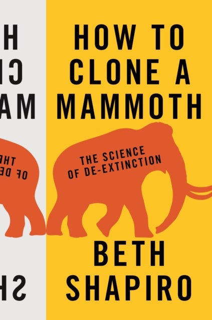 How to Clone a Mammoth - The Science of De-Extinction