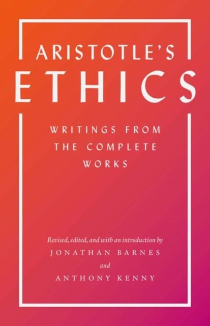 Aristotle's Ethics - Writings from the Complete Works - Revised Edition