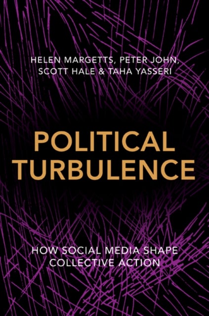 Political Turbulence - How Social Media Shape Collective Action