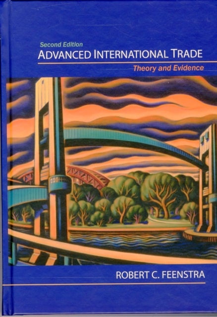 Advanced International Trade - Theory and Evidence - Second Edition