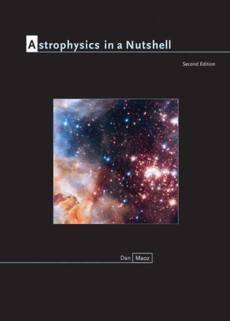 Astrophysics in a Nutshell - Second Edition
