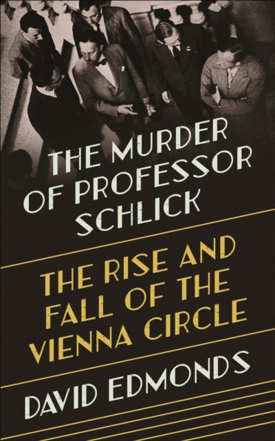 Bilde av The Murder Of Professor Schlick Av David Edmonds