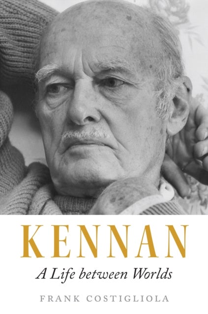 Kennan - A Life between Worlds