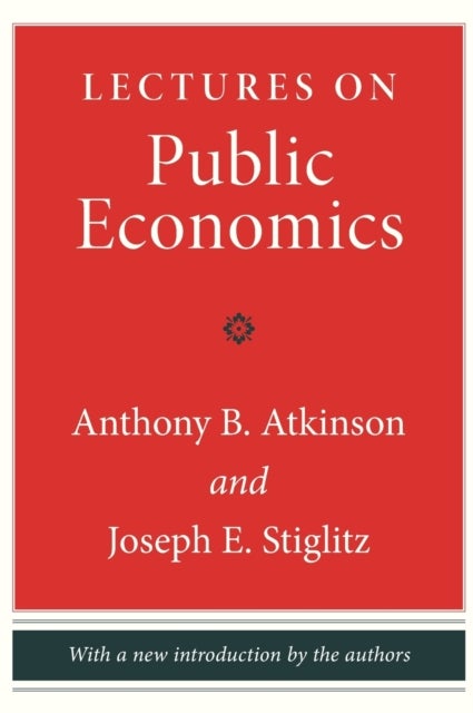 Bilde av Lectures On Public Economics Av Anthony B. Atkinson, Joseph E. Stiglitz