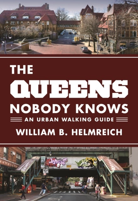 The Queens Nobody Knows - An Urban Walking Guide