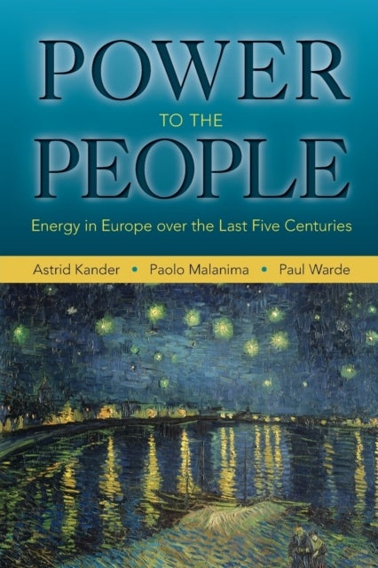 Power to the People - Energy in Europe over the Last Five Centuries