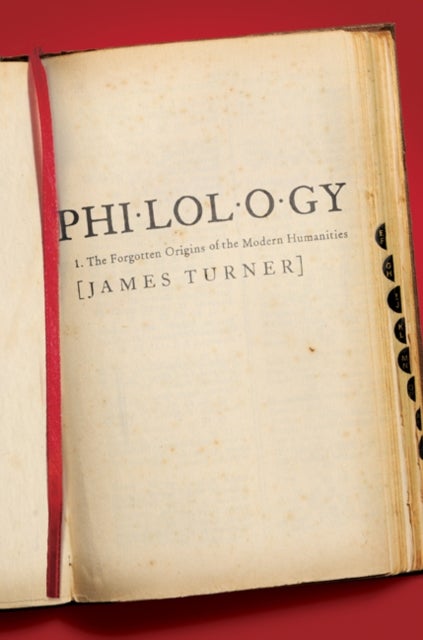 Philology - The Forgotten Origins of the Modern Humanities