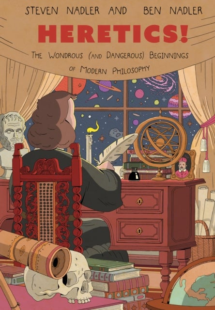 Heretics! - The Wondrous (and Dangerous) Beginnings of Modern Philosophy