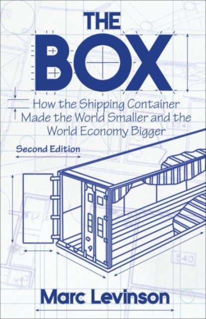 The Box - How the Shipping Container Made the World Smaller