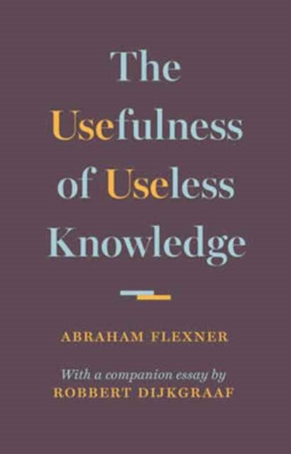 Bilde av The Usefulness Of Useless Knowledge Av Abraham Flexner