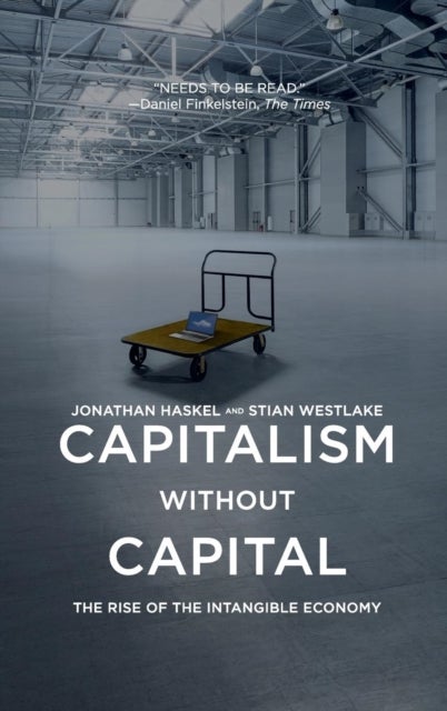 Capitalism without Capital - The Rise of the Intangible Economy
