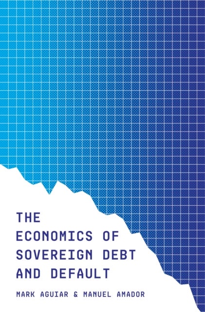 Bilde av The Economics Of Sovereign Debt And Default Av Mark Aguiar, Manuel Amador
