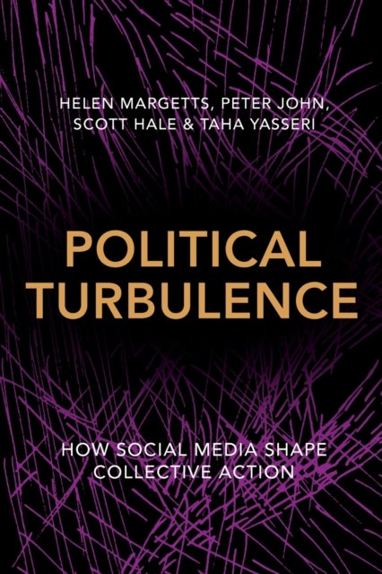Political Turbulence - How Social Media Shape Collective Action