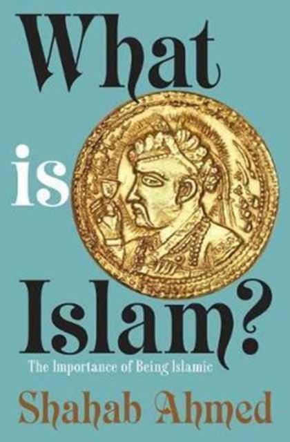 Bilde av What Is Islam? Av Shahab Ahmed