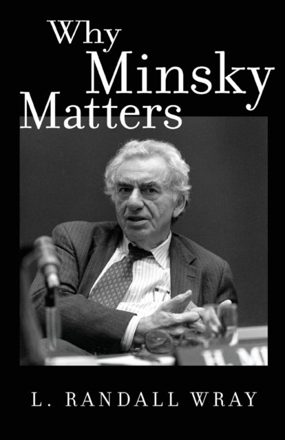 Bilde av Why Minsky Matters Av L. Randall Wray