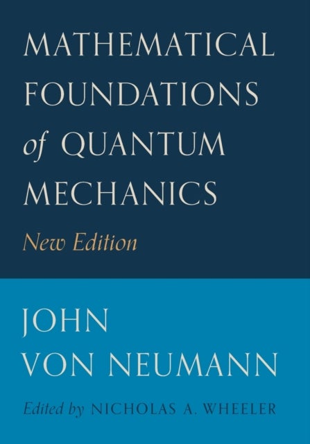 Bilde av Mathematical Foundations Of Quantum Mechanics Av John Von Neumann