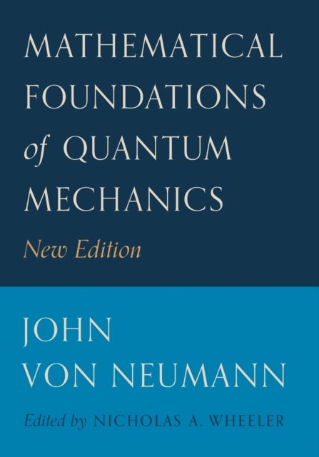 Mathematical Foundations of Quantum Mechanics - New Edition