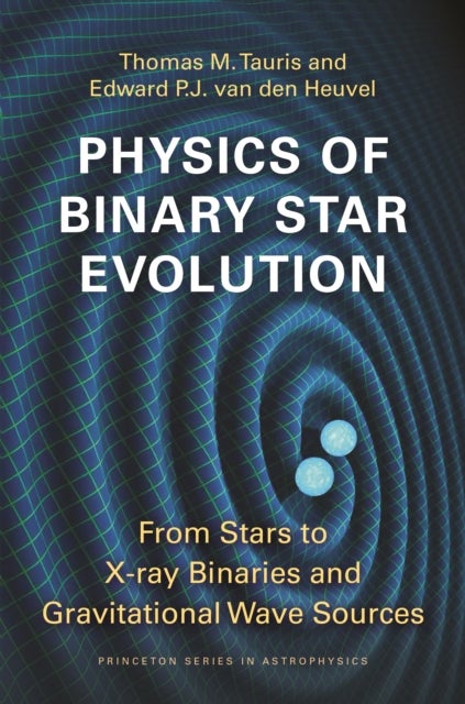 Physics of Binary Star Evolution - From Stars to X-ray Binaries and Gravitational Wave Sources