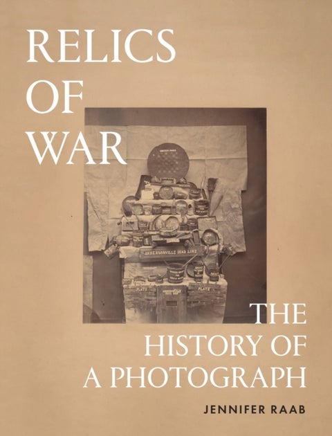 Relics of War - The History of a Photograph