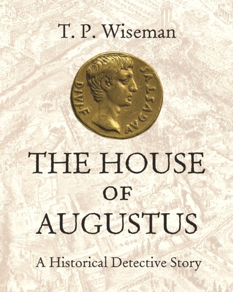 The House of Augustus - A Historical Detective Story