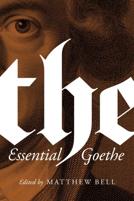 Bilde av The Essential Goethe Av Johann Wolfgang Von Goethe