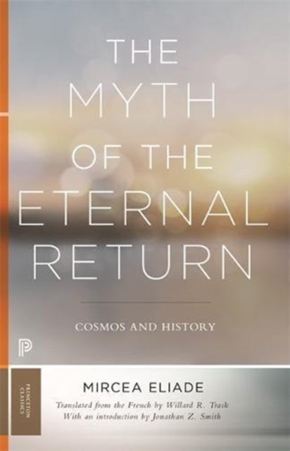 Bilde av The Myth Of The Eternal Return Av Mircea Eliade