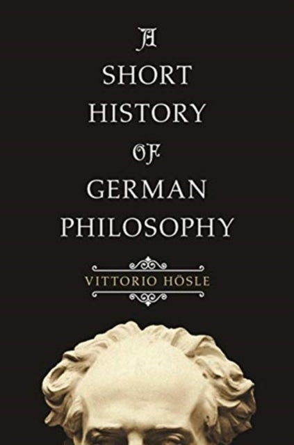 Bilde av A Short History Of German Philosophy Av Vittorio Hoesle