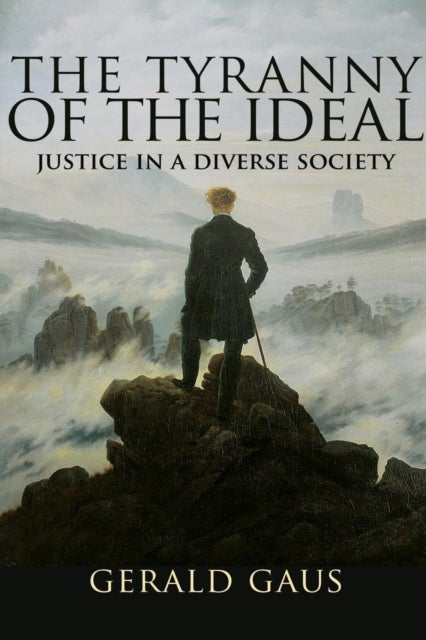 The Tyranny of the Ideal - Justice in a Diverse Society
