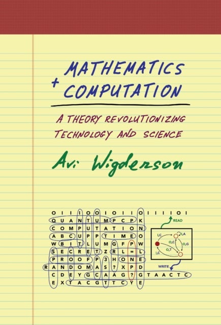 Mathematics and Computation - A Theory Revolutionizing Technology and Science