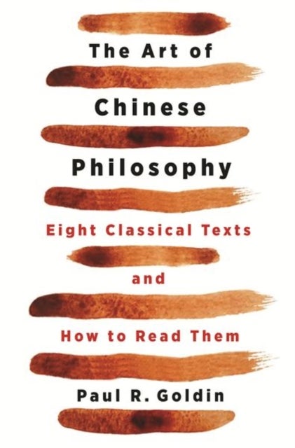 The Art of Chinese Philosophy - Eight Classical Texts and How to Read Them