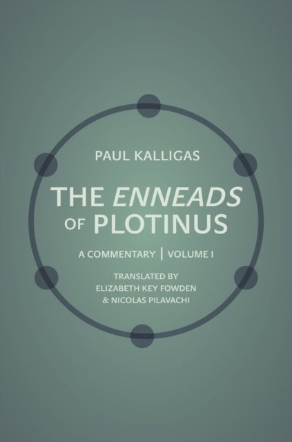 The Enneads of Plotinus, Volume 1 - A Commentary